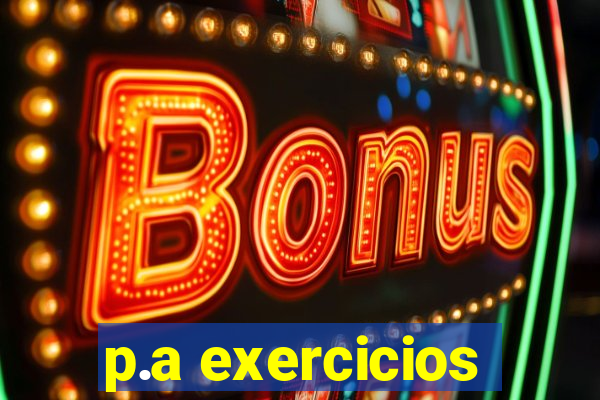 p.a exercicios